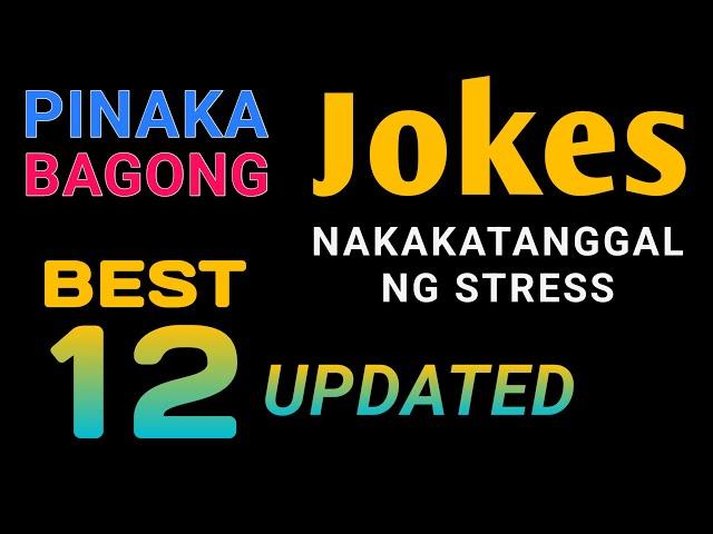 Pinaka Bagong Jokes Sa Pilipinas - Selected Best 12 Jokes - Tagalog Jokes - Good Vibes - Updated