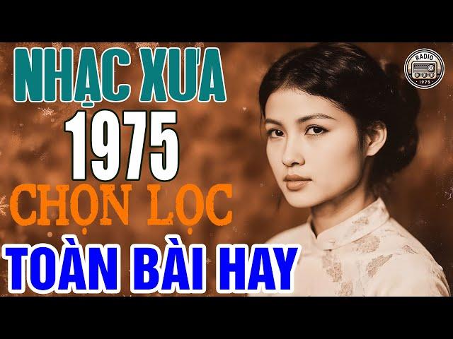 100 Bài Nhạc Xưa 1975 Được Nghe Nhiều Nhất - Nhạc Vàng Xưa Sài Gòn 1975 Bất Hủ Toàn Bài Hay