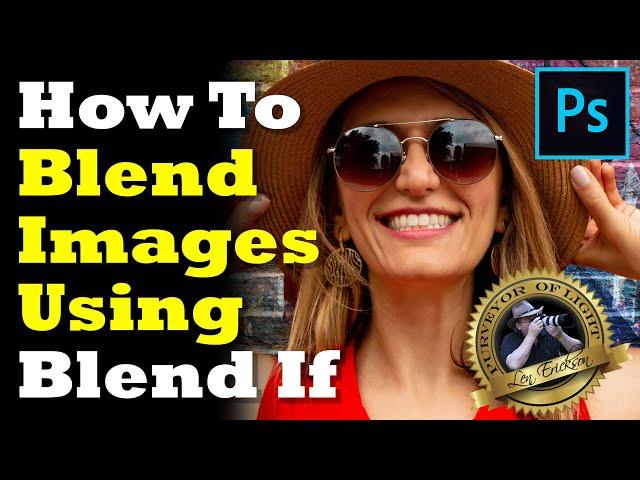 How To Blend Images Using Blend-If and Blend Modes in Photoshop