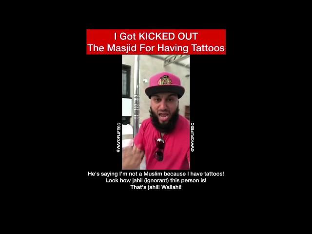 I GOT KICKED OUT THE MASJID FOR HAVING TATTOOS! | wayoflifesq