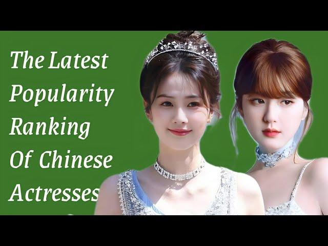 The Latest Popularity  Ranking Of Chinese Actresses