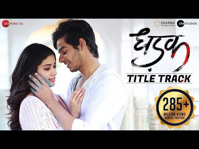 Dhadak - Title Track | Dhadak | Ishaan & Janhvi | Ajay Gogavale & Shreya Ghoshal | Ajay-Atul