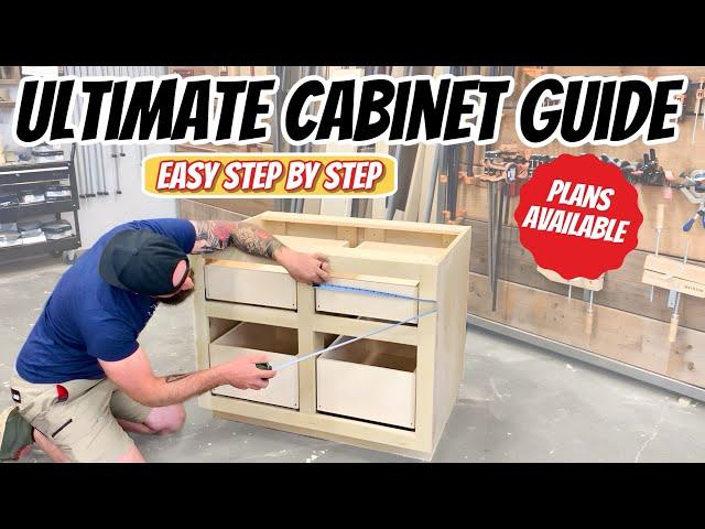 The Ultimate Cabinet Building Guide || How to Build DIY Cabinets