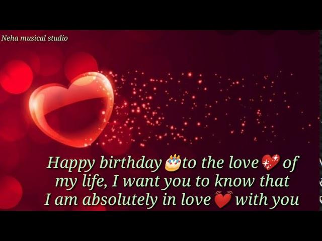 Happy birthday wishes to my love  Birthday video
