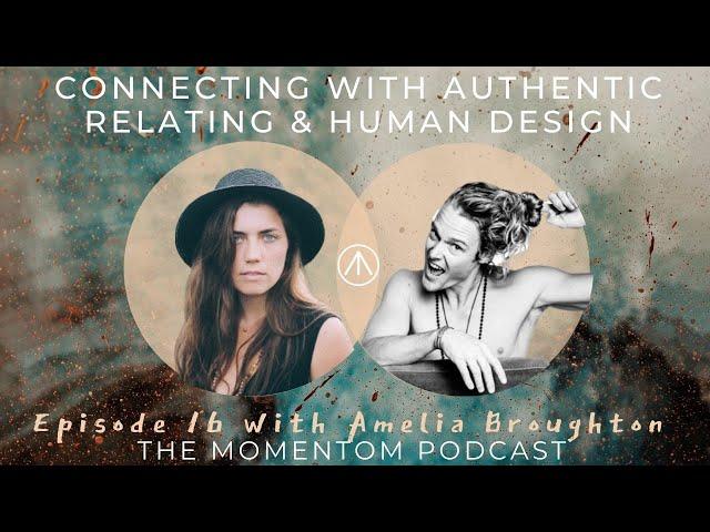 Creating Connection w Authentic Relating, Relational Intelligence & Human Design - Amelia Broughton