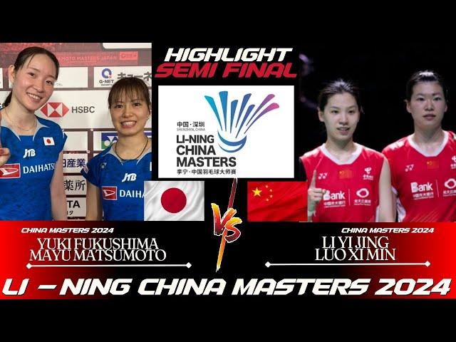 Semi Final | Yuki FUKUSHIMA / Mayu MATSUMOTO (JPN) vs LI / LUO (CHN) | China Masters 2024 BADMINTON