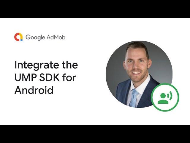 How to Integrate the User Messaging Platform (UMP) SDK Into Your Android Apps to Gather User Consent