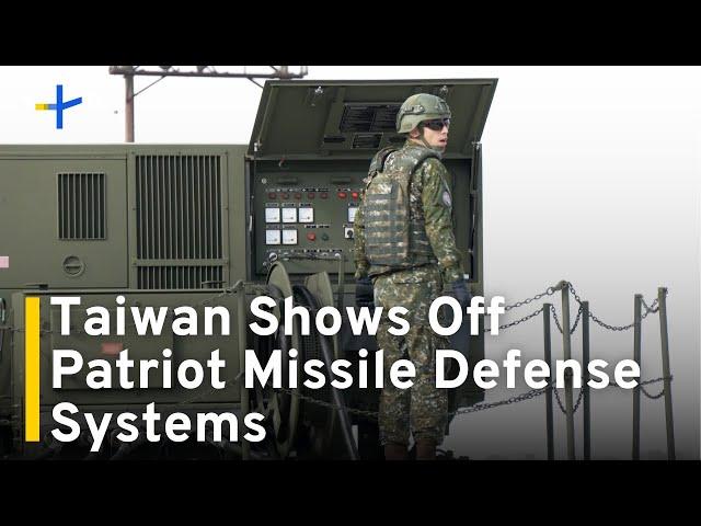 Taiwan Shows Off Patriot Missile Defense Systems｜TaiwanPlus News