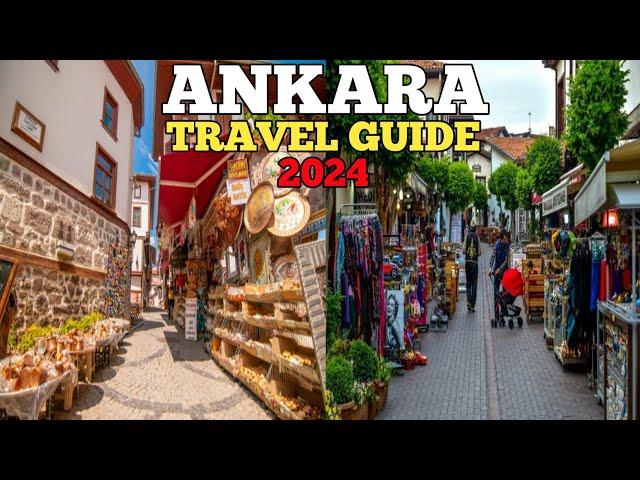 Ankara Travel Guide 2024 - Best Places to Visit in Ankara Turkey in 2024