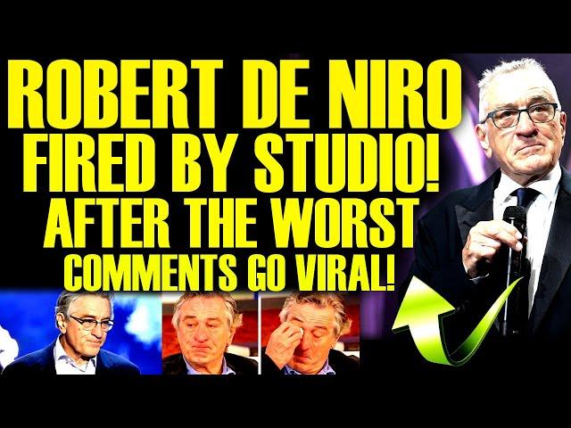 ROBERT DE NIRO CRIES AFTER GETTING FIRED BY STUDIO AFTER THE WORST COMMENTS GO VIRAL! TOTAL FAIL