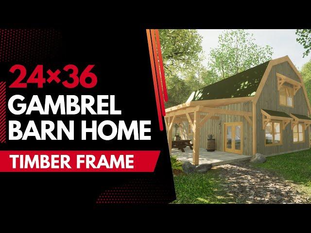 24x36 Gambrel Barn Timber Frame Home