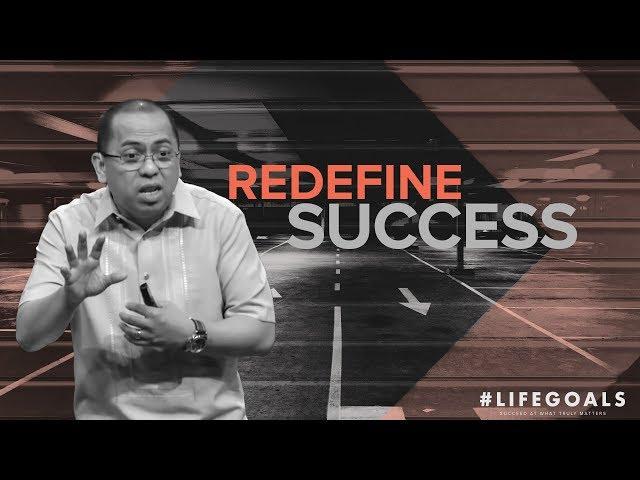 #Lifegoals - Redefine Success - Bong Saquing