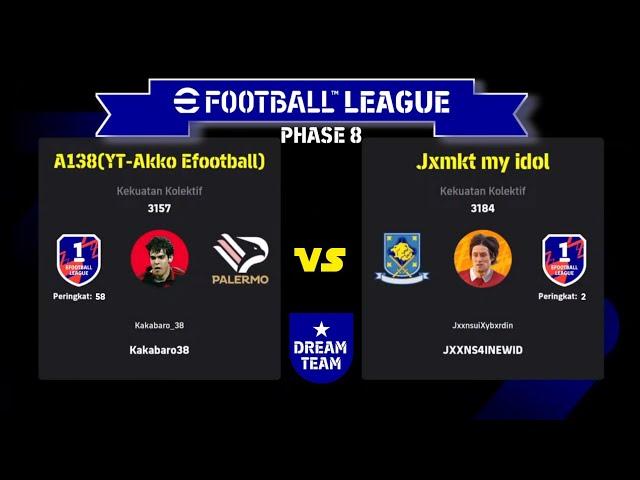 KAKABARO_38 (RANK 58) VS JXXNSUIXYBXRDIN (RANK 2) | EFOOTBALL LEAGUE (NEW) PHASE 8 | DREAM TEAM