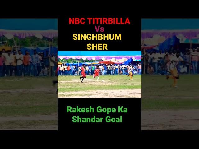 Rakesh Gope Ka Shandar Goal