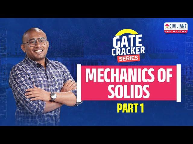 Mechanics of Solids Part 1 | GATE 2025 | GATE Cracker Series | Civilianz | GT