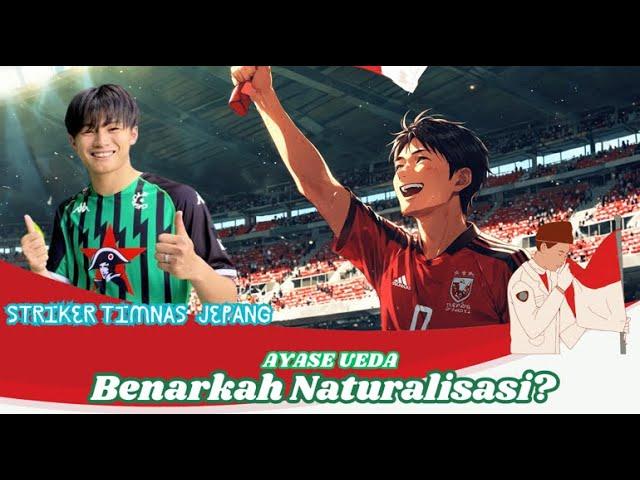 Naturalisasi Striker! Siapa dia? Profil Ayase Ueda