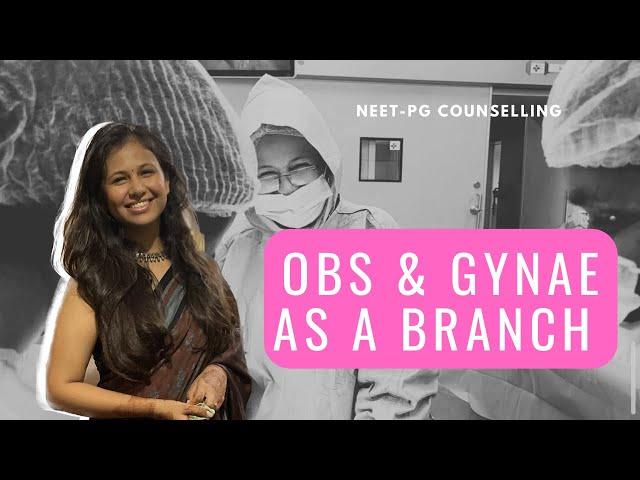 Obs & gynae as a branch | Should toppers choose Obs & Gynae ? #neetpg #counselling