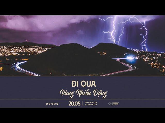 Đi Qua Vùng Nhiễu Động | Oneway Radio - Tĩnh Nguyện Hằng Ngày 20/05/2025
