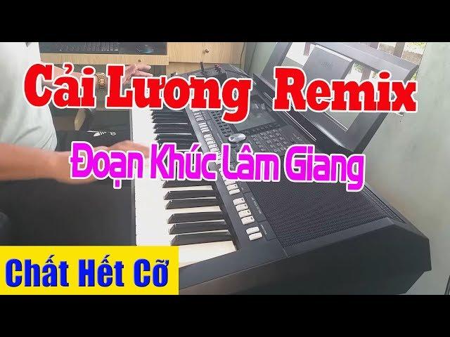 Đoạn Khúc Lâm Giang Cải Lương Remix | Nhạc Độc Và Lạ - Nhạc Công Thanh Ngân