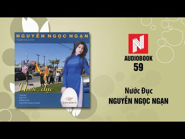 Nguyễn Ngọc Ngạn | Nước Đục - Phần 2 (Audiobook 59)