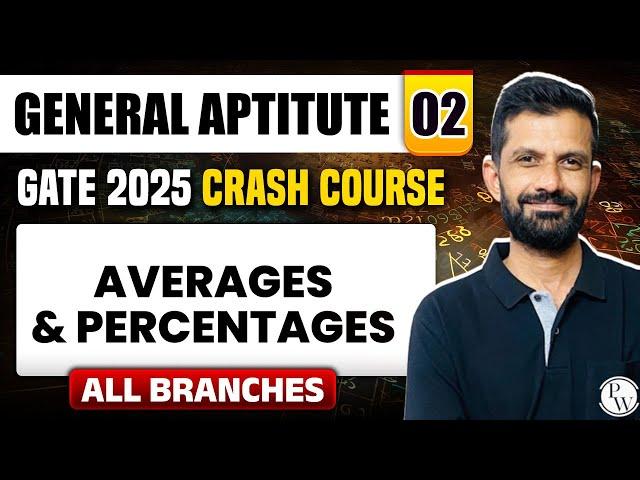 General Aptitute 02 | Averages & Percentages | All Branches | GATE 2025 Crash Course