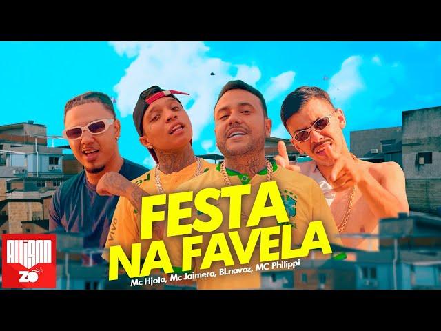 Festa na Favela - MC Hjota, MC Jaimera, BLnavoz e MC Philippi