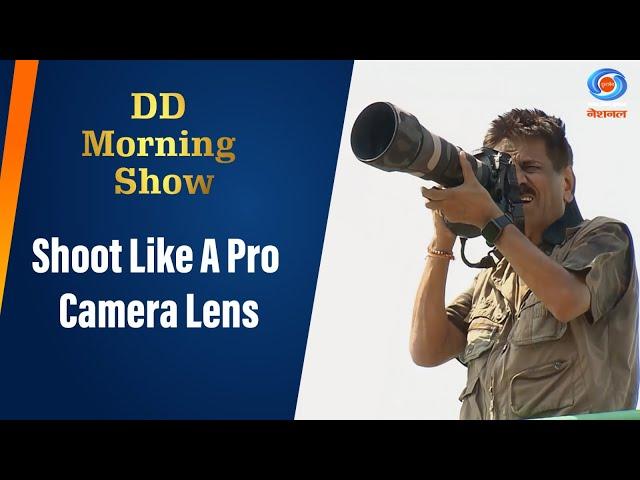 DD Morning Show | Shoot Like A Pro | Camera Lens | 10th July 2024