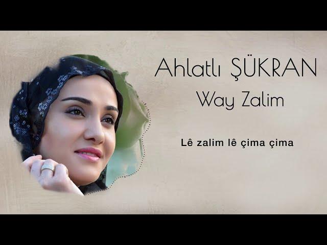 AHLATLI ŞÜKRAN - WAY ZALIM [Official Music Video]