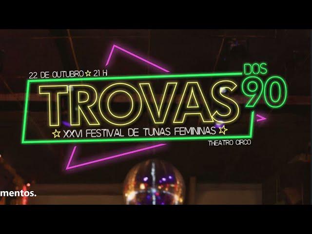 XXVI Trovas - Festival de Tunas Femininas 2022