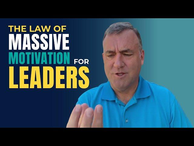 The Law of Massive Motivation for Leaders | John Boggs | Business & Leadership