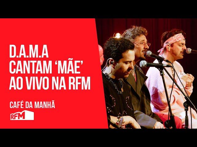 D.A.M.A cantam "Mãe" ao vivo - RFM