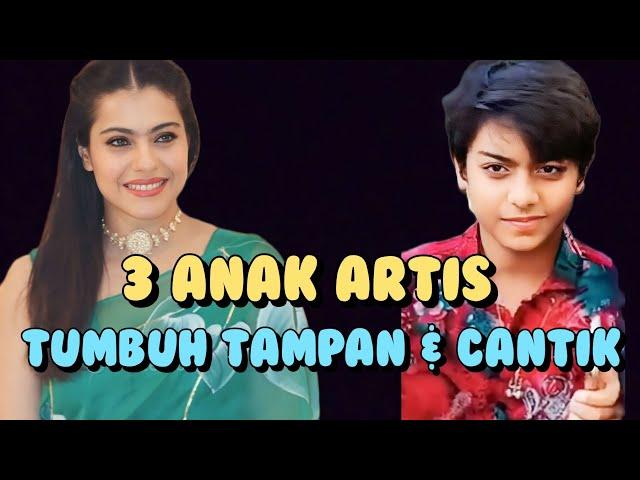 3 ANAK ARTIS BOLLYWOOD TUMBUH TAMPAN & CANTIK, SIAP LAHIR JADI BINTANG