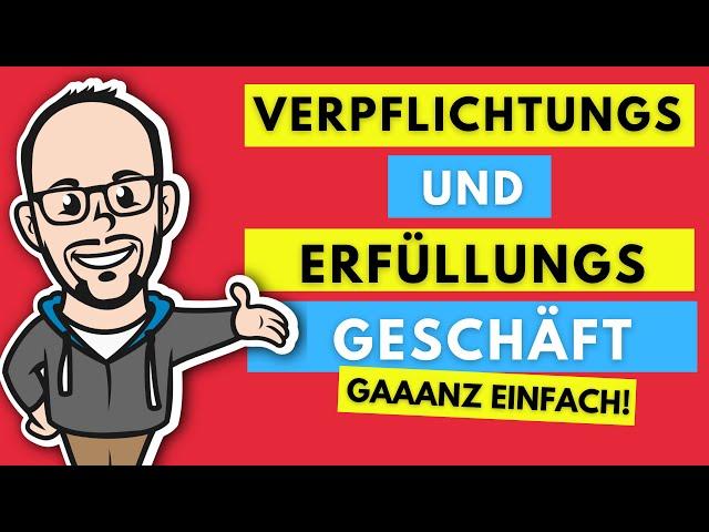 Kaufvertrag - Verpflichtungsgeschäft und Erfüllungsgeschäft / Verfügungsgeschäft gaaanz einfach!