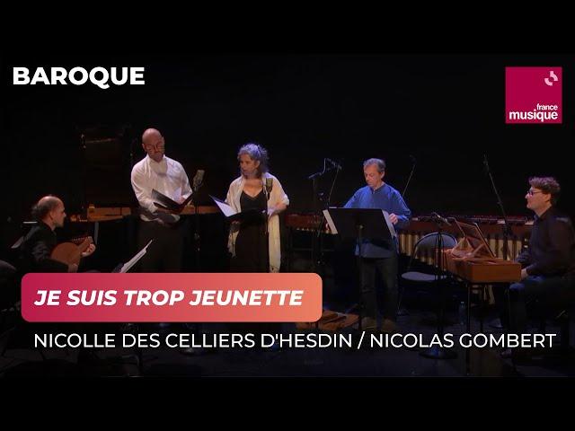 Anonyme / Nicolle des Celliers d'Hesdin / Nicolas Gombert : Je suis trop jeunette