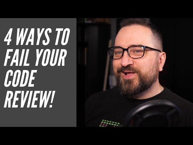 Four Ways To Fail Your Code Review! (4 Cardinal Coding Sins)