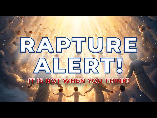 Urgent Rapture Alert