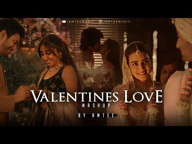 Valentines Love Mashup 2025 | Amtee | Romantic Songs | Best of Arijit Singh Love 2024