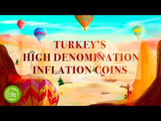 Turkey’s High Denomination Inflation Coins!
