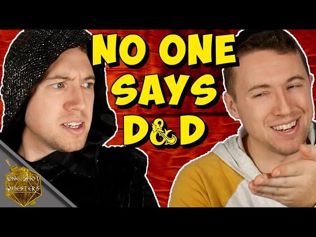 Things NO ONE says in Dungeons and Dragons