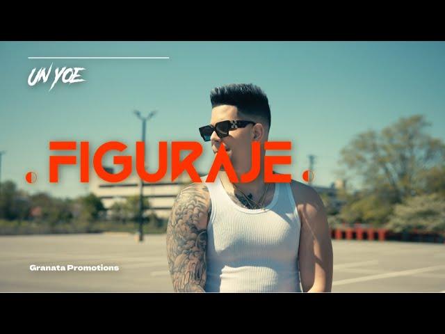 Un Yoe - Figuraje (Video Oficial)