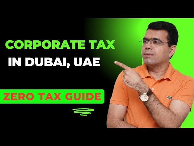 Corporate Tax in Dubai, UAE for Companies {Zero Tax in 2025}