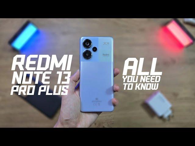 Redmi Note 13 Pro Plus! All You Need to Know Before Buying