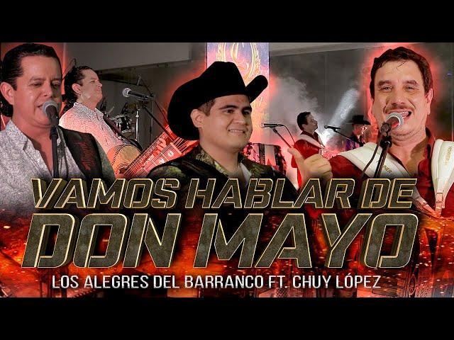 Vamos Hablar De Don Mayo - Los Alegres  Del Barranco & Chuy López