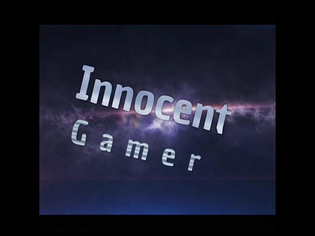 Innocent Gamer Intro .