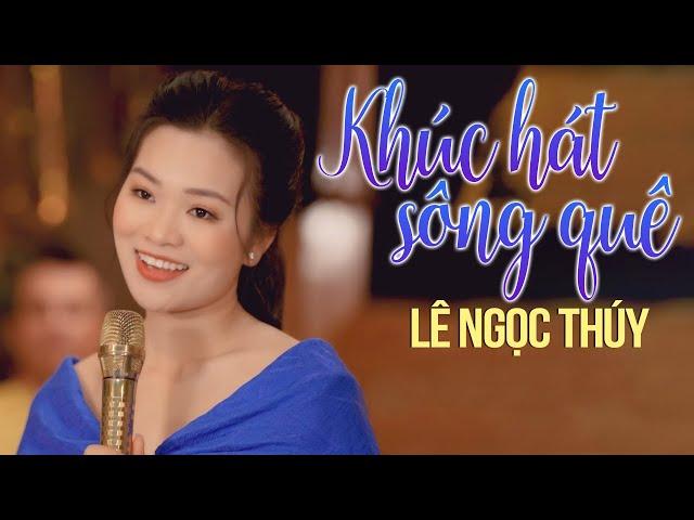 Nhiều Khán Giả Mê Mẩn Khi Nghe Lê Ngọc Thúy hát Khúc Hát Sông Quê quá mùi mẫn