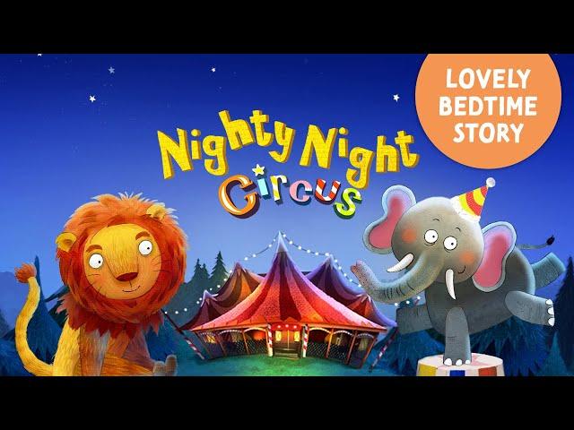 Nighty Night Circus Animals  a lovely bedtime story app for kids and toddlers with lullaby music