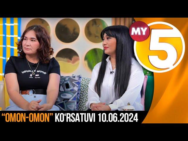 "Omon-Omon" ko'rsatuvi 10.06.2024