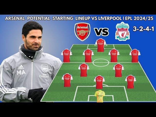 ARSENAL (3-2-4-1) VS LIVERPOOL | Potential starting lineup ■ ENGLISH PREMIER LEAGUE 2024/25