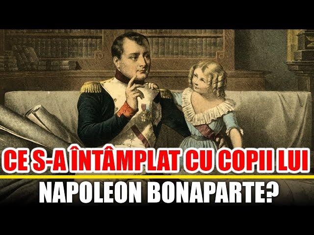 Ce S-a Intamplat cu Copii lui Napoleon Bonaparte?