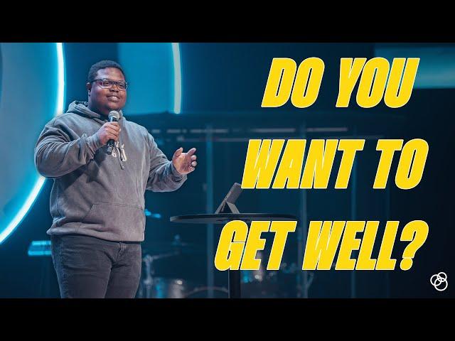 Do You Want To Get Well? - First Church Message